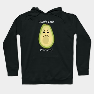 Guac's Your Problem? Hoodie